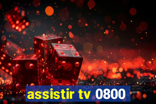 assistir tv 0800